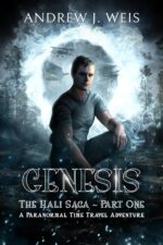 Genesis: the Hali Saga Part One: a Paranormal Time Travel Adventure