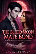The Blood Moon Mate Bond: a Dark Paranormal Werewolf Romance