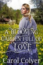 A Blooming Garden Full of Love: a Historical Western Romance Book Across The