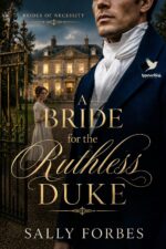 A Bride for the Ruthless Duke: a Historical Regency Romance Book of Necessity