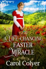 A Life-changing Easter Miracle: a Historical Western Romance Novel Across The