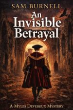 An Invisible Betrayal: a Myles Devereux Tudor Murder Mystery Devereux Murder Mysteries Book