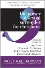 The Power of Sexual Surrender for Christians: Awaken Orgasmic Attitudes to Overcome Inhibited Desire and Pleasure, Commentary on Marie N. Robinson's Book ... Marriages Coaching for Christians