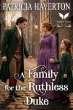 A Family for the Ruthless Duke: a Historical Regency Romance Novel Regency Guardians Book