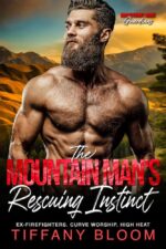 The Mountain Man's Rescuing Instinct: Ex-firefighters. Curve Worship. High Heat. Ridge