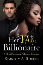 Her Fae Billionaire: a Clean Paranormal Billionaire Romance Fae Billionaires Book