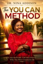 The You Can Method: a Framework for Becoming Who You Were Created to Be