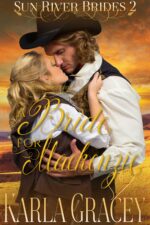 Mail Order Bride - a Bride for Mackenzie: Sweet Clean Inspirational Historical Western Mail Order Bride Mystery Romance River Brides Book