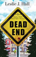 Dead End: a Kaitlyn Willis Road Signs Mystery Series Willis Road Signs Mysteries Book