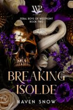 Breaking Isolde: Feral Boys of Westpoint: Book Two