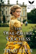His Mail-order Duchess: a Historical Regency Romance Novel Dukes Book