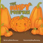The Bumpy Pumpkin: a Read-aloud Story About Embracing Differences and Loving Yourself