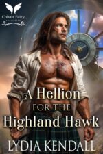 A Hellion for the Highland Hawk: a Time Travel Scottish Historical Romance for a Highlander Book