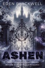 Ashen: a Why Choose Academy Fantasy Reverse Harem College Romance Academy Book