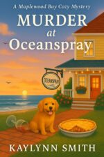 Murder at Oceanspray: a Maplewood Bay Cozy Mystery Bay Cozy Mysteries Book