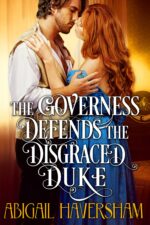 The Governess Defends the Disgraced Duke