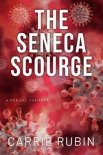 The Seneca Scourge: a Medical Thriller