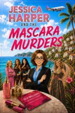 Jessica Harper and the Mascara Murders Jessica Harper Mysteries Book