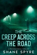 The Creep Across the Road: a Psychological Thriller