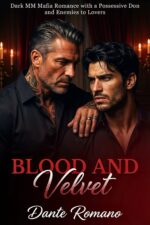 Blood and Velvet: Dark Mm Mafia Romance With a Possessive Don and Enemies to Lovers
