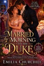 Married by Morning to the Duke: a Regency Forced Marriage Romance