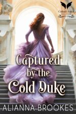 Captured by the Cold Duke: a Historical Regency Romance Novel Wallflower Pact Book