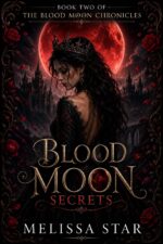 Blood Moon Secrets: Blood Moon Secrets: Book Two of the Blood Moon Chronicles