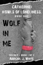 Wolf in Me 1 of 3: Catherine: Howls of Loneliness