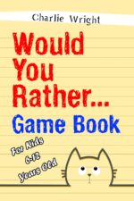 Would You Rather Game Book: for Kids 6-12 Years Old