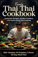 Family Thai Cookbook: Authentic Recipes, Modern Comfort, and Home-style Thai Cooking