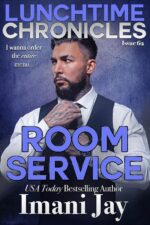 Lunchtime Chronicles: Room Service: Sweet & Spicy, Curvy Girl, Bwwm, Second Chance, Instalove, Billionaire, Mafia Romance