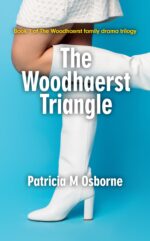 The Woodhaerst Triangle : Book 1 of the Woodhaerst Family Drama Trilogy