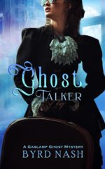Ghost Talker: a Gaslamp Ghost Mystery Volume 1 Chalamet Ghost