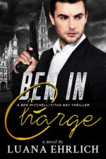 Ben in Charge: a Ben Mitchell/titus Ray Thriller Mitchell/titus Ray