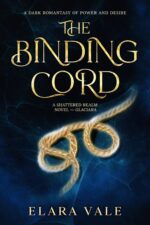 The Binding Cord: a Dark Romantasy of Memory, Magic, and Desire Shattered Realm: Kingdom
