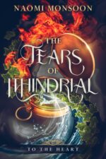 The Tears of Ithindrial: to the Heart