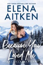 Because You Loved Me: a Runaway Bride Small Town Romance