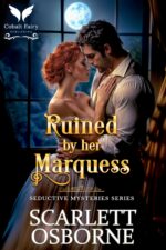 Ruined by Her Marquess: a Steamy Historical Regency Romance Novel Mysteries Book