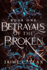 Betrayals of the Broken: a Dark Fantasy Dark Romance