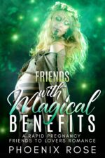 Friends With Magical Benefits: a Rapid Pregnancy Friends to Lovers Romance Spells... Belly