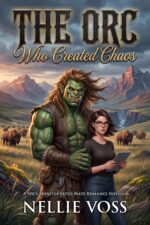 The Orc Who Created Chaos: a Spicy Monster Fated Mate Romance Novella Orc