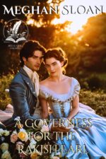 A Governess for the Rakish Earl: a Historical Regency Romance Novel and Yearning in The