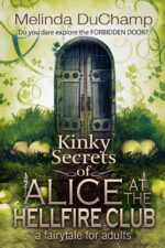 Kinky Secrets of Alice at the Hellfire Club Kinky Secrets of Alice Series Book