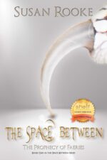 The Space Between: the Prophecy of Faeries Space Between Series Book