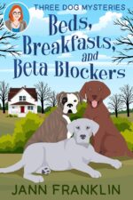 Beds, Breakfasts, & Beta Blockers Dog Mysteries Book