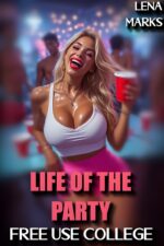 Life of the Party: Free Use College College Girls Go All Out Book