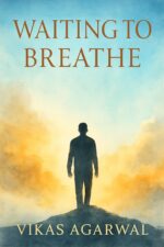 Waiting to Breathe: a Journey Toward Authentic Living Breath of Love Book
