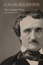 The Complete Works of Edgar Allan Poe Gothic Horror Tales, Poems, and Essays — the Definitive Collection of Dark Fiction, Mystery, and the Macabre Fiction Library Book