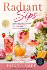 Radiant Sips: Cocktails and Mocktails for Celebrations, Self-care and Beautiful Moments