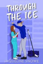Through the Ice: an Enemies to Lovers Hockey Romance State Hockey Book